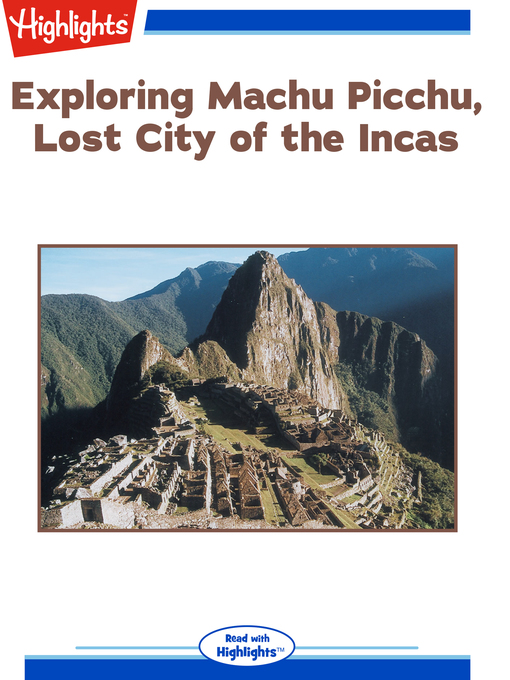 Title details for Exploring Machu Picchu Lost City of the Incas by Christy Hawes Zatkin - Wait list